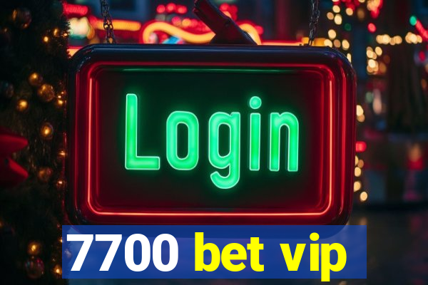 7700 bet vip